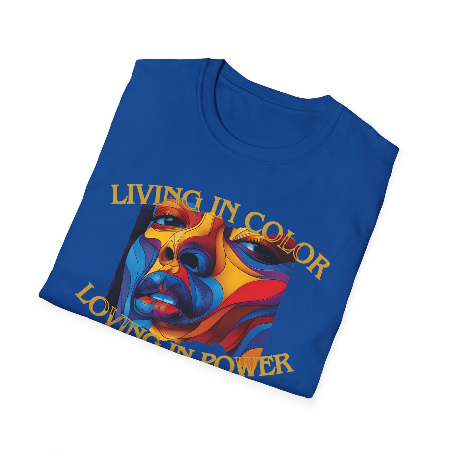 Living in Color, Loving in Power T-Shirt