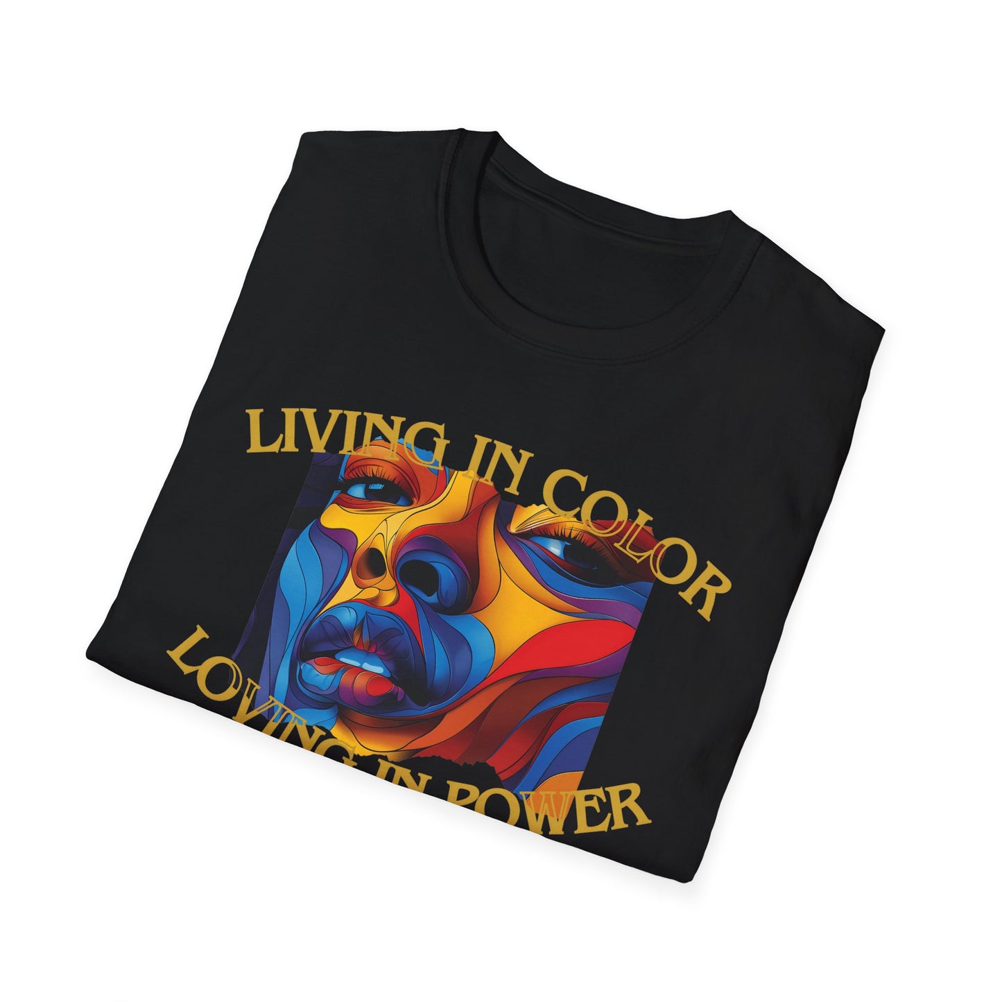 Living in Color, Loving in Power T-Shirt