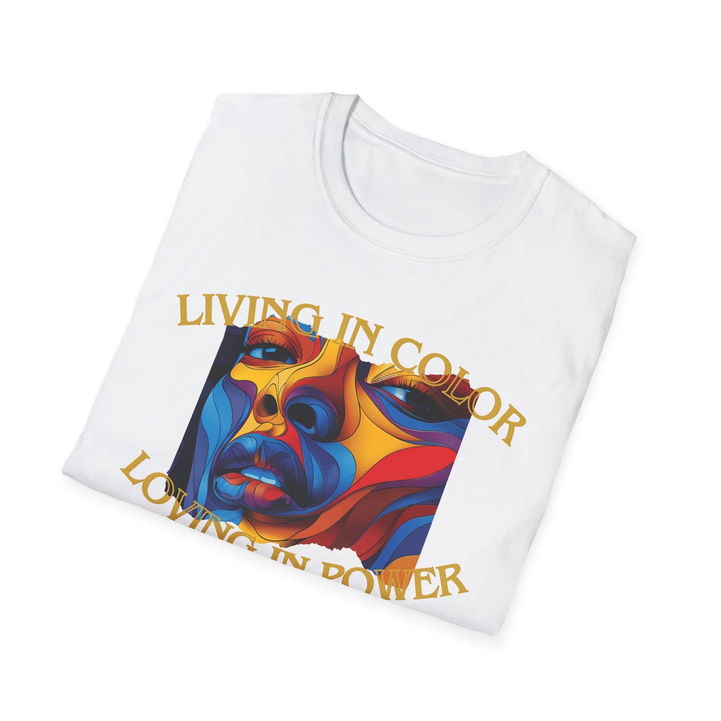 Living in Color, Loving in Power T-Shirt