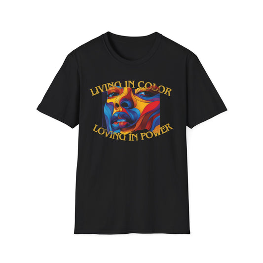 Living in Color, Loving in Power T-Shirt